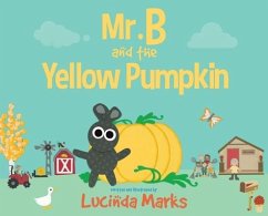 Mr. B and the Yellow Pumpkin - Marks, Lucinda