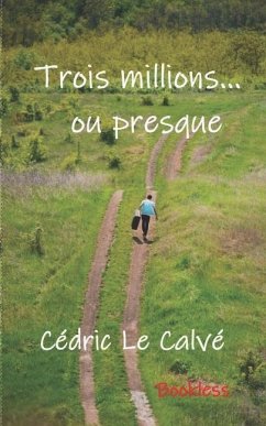 Trois millions... ou presque - Le Calvé, Cédric