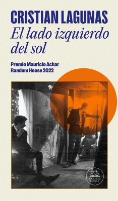 El Lado Izquierdo del Sol / The Left Side of the Sun (Premio Mauricio Achar) - Lagunas, Cristian