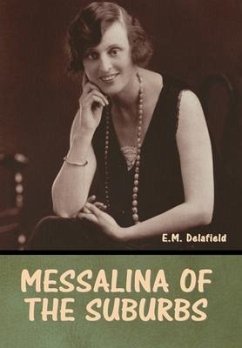 Messalina of the suburbs - Delafield, E M