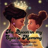 The Queen in my Eyes is Mommy