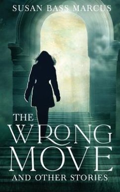 The Wrong Move and Other Stories - Marcus, Susan Bass