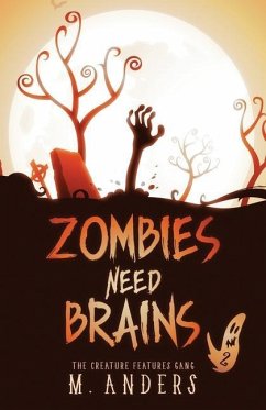 Zombies Need Brains - Anders, M.
