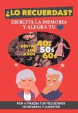 ¿Lo recuerdas? Ejercita la memoria: Un libro para personas mayores para trabajar la memoria y alegrar su corazón. Mejora tu capacidad cognitiva revivi