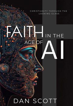 Faith in the Age of AI - Scott, Dan