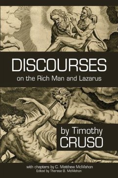 Discourses on the Rich Man and Lazarus - McMahon, C. Matthew; Cruso, Timothy