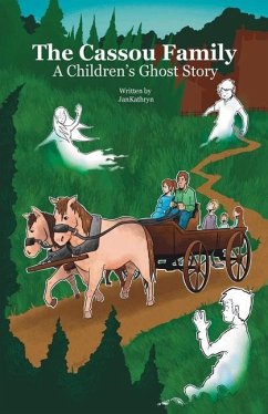 The Cassou Family: A Children's Ghost Story - Jankathryn
