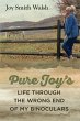 Pure Joy's Life Through the Wrong End... - Bild 1