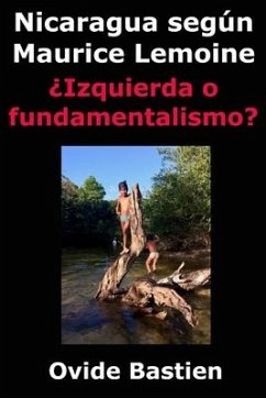 Nicaragua según Maurice Lemoine: ¿Izquierda fundamentalismo? - Bastien, Ovide