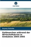 Goldwaschen während der Wirtschaftskrise in Simbabwe 2004-2005