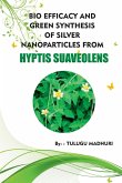 Bio Efficacy and Green Synthesis of Silver Nanoparticles from Hyptis Suaveolens