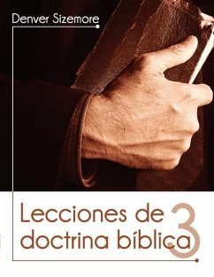 Lecciones de Doctrina Bíblica Tomo 3 - Sizemore, Denver