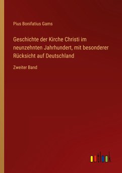 Geschichte der Kirche Christi im neunzehnten Jahrhundert, mit besonderer Rücksicht auf Deutschland
