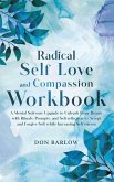 Radical Self Love and Compassion Workbook