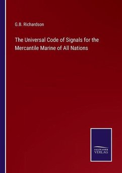 The Universal Code of Signals for the Mercantile Marine of All Nations - Richardson, G. B.