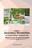 Secondary Metabolites of Chaetomium Aureum and Penicillium Ochrocholoron.