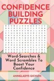 Confidence Building Puzzles: Word-Searches & Word Scrambles to Boost Your Confidence