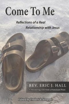 Come to Me: Reflections of a Real Relationship with Jesus - Hall, Rev