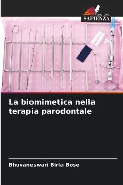 La biomimetica nella terapia parodontale - Birla Bose, Bhuvaneswari