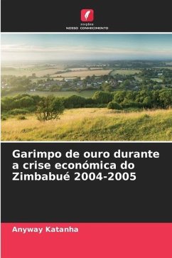 Garimpo de ouro durante a crise económica do Zimbabué 2004-2005 - Katanha, Anyway