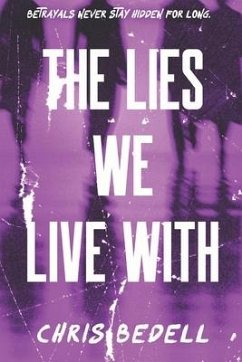 The Lies We Live With - Bedell, Chris