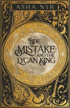 The Mistake and the Lycan King - Nyr, Asha