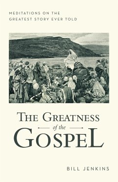 The Greatness of the Gospel - Jenkins, Bill