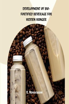 Development of Bio-Fortified Beverage for Hidden Hunger - R, Navarasam