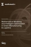 Mathematical Modeling and Intelligent Optimization in Green Manufacturing & Logistics