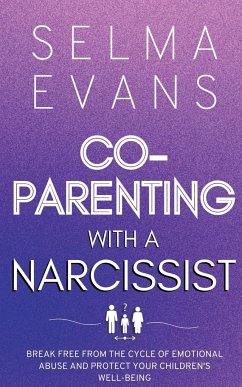 Co-Parenting With A Narcissist - Evans, Selma