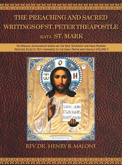 The Preaching and Sacred Writings of St. Peter the Apostle Kata St. Mark - Malone, Rev. Henry B.