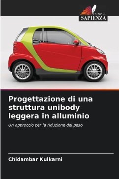 Progettazione di una struttura unibody leggera in alluminio - Kulkarni, Chidambar