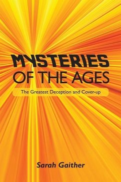Mysteries of the Ages, The Greatest Deception and Cover-up - Gaither, Sarah