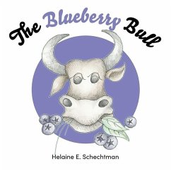 The Blueberry Bull - Schechtman, Helaine E.