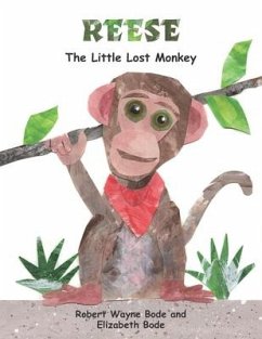 Reese: The Little Lost Monkey - Bode, Elizabeth; Bode, Robert Wayne