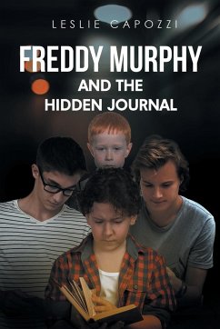 Freddy Murphy and the Hidden Journal - Capozzi, Leslie