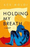 Holding My Breath