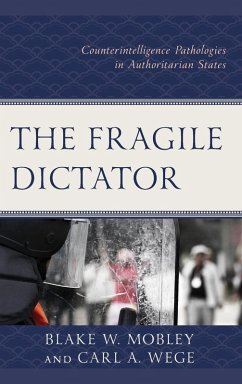 The Fragile Dictator - Mobley, Blake W.; Wege, Carl A.