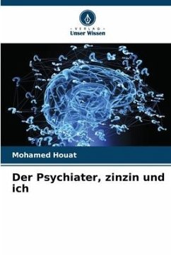 Der Psychiater, zinzin und ich - Houat, Mohamed