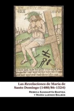 Las Revelaciones de María de Santo Domingo (1480/86-1524) - Balbás, María Luengo; Bastida, Rebeca Sanmartín