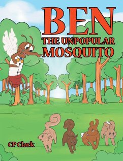 Ben the Unpopular Mosquito - Clark, Cp