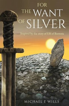 For the Want of Silver - Wills, Michael E