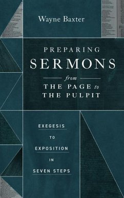 Preparing Sermons from the Page to the Pulpit - Baxter, Wayne