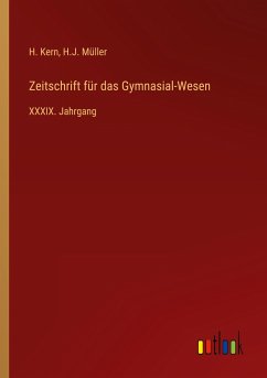 Zeitschrift für das Gymnasial-Wesen - Kern, H.; Müller, H. J.