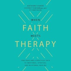 When Faith Meets Therapy - Evans, Anthony; Kaiser, Stacy