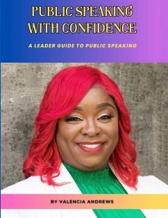 Public Speaking With Confidence: A leader Guide to Public Speaking - Andrews, Valencia