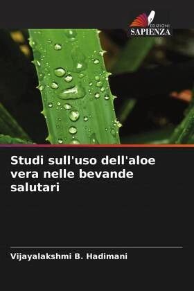 Studi sull'uso dell'aloe vera nelle bevande salutari