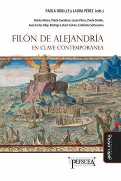 Filón de Alejandría en clave contemporánea - Pérez, Laura; Alesso, Marta; Cavallero, Pablo