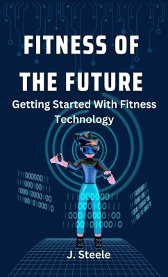 Fitness of the Future - Steele, J.