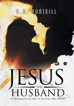 Jesus the Husband - D R Rudisill